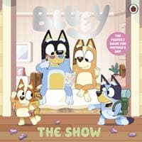 Bluey: The Show - Bluey, Penguin Random House Children's UK 1