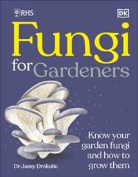RHS Fungi for Gardeners - DK, Dorling Kindersley Ltd