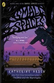Small Spaces - Katherine Arden, Penguin Random House Children's UK