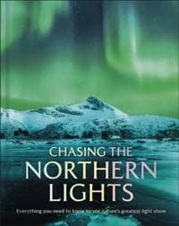 Chasing the Northern Lights - DK Travel, Dorling Kindersley Ltd 1