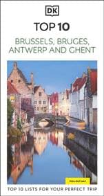 DK Top 10 Brussels, Bruges, Antwerp and Ghent - DK Travel, Dorling Kindersley Ltd
