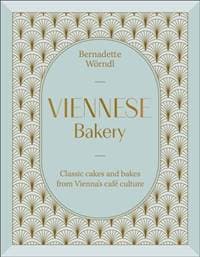 Viennese Bakery - Bernadette Worndl, Dorling Kindersley Ltd