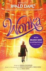 Wonka - Roald Dahl, Sibeal Pounder, Paul King, Simon Farnaby, Penguin Random House Children's UK