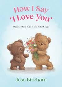 How I Say ‘I Love You’ - Jess Bircham, Penguin Books Ltd 1