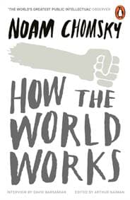 How the World Works - Noam Chomsky, Penguin Books Ltd