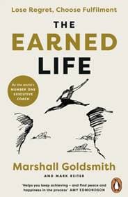 The Earned Life - Marshall Goldsmith, Mark Reiter, Penguin Books Ltd