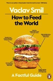 How to Feed the World - Vaclav Smil, Penguin Books Ltd 1