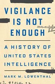 Vigilance Is Not Enough - Mark M. Lowenthal, Yale University Press 1