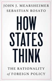 How States Think - John J. Mearsheimer, Sebastian Rosato, Yale University Press 1
