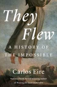 They Flew - Carlos M. N. Eire, Yale University Press 1