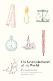 The Seven Measures of the World - Piero Martin, Yale University Press