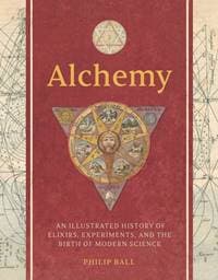 Alchemy - Philip Ball, Yale University Press 1