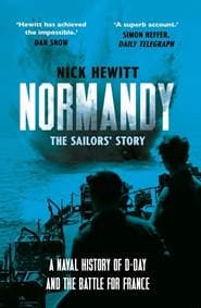 Normandy: the Sailors Story - Nick Hewitt, Yale University Press