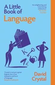 A Little Book of Language - David Crystal, Yale University Press