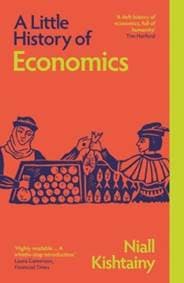 A Little History of Economics - Niall Kishtainy, Yale University Press