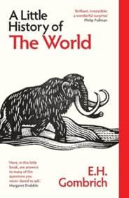 A Little History of the World - E. H. Gombrich, Yale University Press