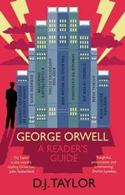 George Orwell: A Readers Guide - D. J. Taylor, Yale University Press 1