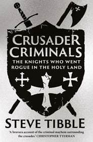 Crusader Criminals - Steve Tibble, Yale University Press 1