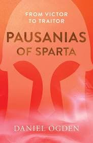 Pausanias of Sparta - Daniel Ogden, Yale University Press 1