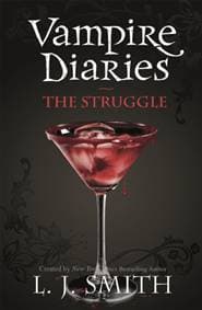 The Vampire Diaries: The Struggle - L.J. Smith, Hachette Children's Group 1