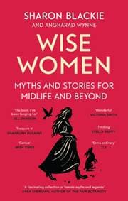 Wise Women - Sharon Blackie, Angharad Wynne, Little, Brown Book Group 1