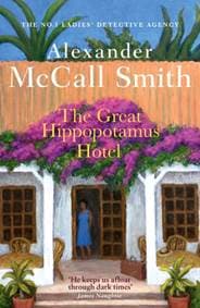 The Great Hippopotamus Hotel - Alexander McCall Smith, Little, Brown Book Group