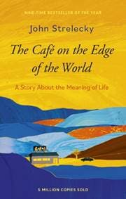 The Cafe on the Edge of the World - John P. Strelecky, Little, Brown Book Group