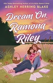 Dream On, Ramona Riley - Ashley Herring Blake, Little, Brown Book Group 1