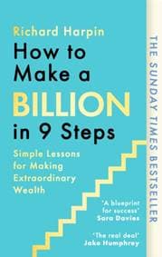 How to Make a Billion in Nine Steps - Sir Richard Harpin, Little, Brown Book Group 1