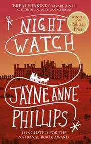 Night Watch - Jayne Anne Phillips, Little, Brown Book Group 1