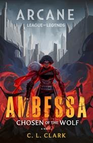 Ambessa: Chosen of the Wolf - C. L. Clark, Little, Brown