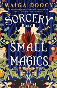 Sorcery and Small Magics - Maiga Doocy, Little, Brown Book Group
