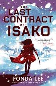 The Last Contract of Isako - Fonda Lee, Little, Brown