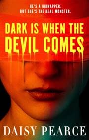 Dark is When the Devil Comes - Daisy Pearce, Little, Brown