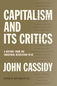 Capitalism and Its Critics - John Cassidy, Farrar, Straus and Giroux 1