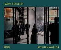Harry Gruyaert: Between Worlds - autor neuvedený 1
