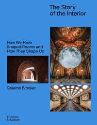 The Story of the Interior - Graeme Brooker, Thames & Hudson Ltd 1
