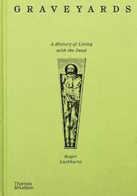 Graveyards - Roger Luckhurst, Thames & Hudson Ltd 1