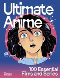Ultimate Anime - Joseph O’Connell, Thames & Hudson Ltd 1