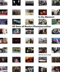 In the Moment - Reuters, Thames & Hudson Ltd 1