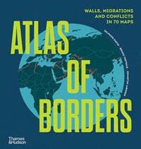 Atlas of Borders - Xemartin Laborde, Delphine Papin, Bruno Tertrais, Thames & Hudson Ltd
