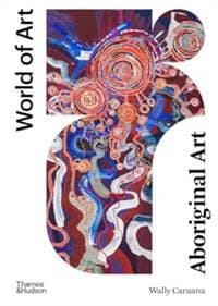 Aboriginal Art - Wally Caruana, Thames & Hudson Ltd 1