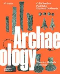 Archaeology - Colin Renfrew, Paul Bahn, Elizabeth DeMarrais, Thames & Hudson Ltd