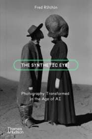 The Synthetic Eye - Fred Ritchin, Thames & Hudson Ltd 1
