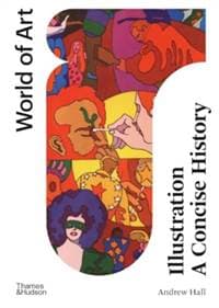 Illustration: A Concise History - Andrew Hall, Thames & Hudson Ltd 1