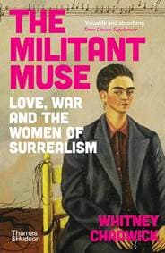 The Militant Muse - Whitney Chadwick, Thames & Hudson Ltd