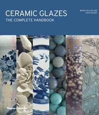 Ceramic Glazes - Brian Taylor, Kate Doody, Thames & Hudson Ltd 1