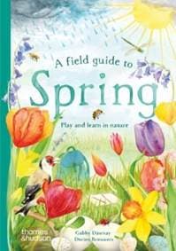A Field Guide to Spring - Gabby Dawnay, Thames & Hudson Ltd 1