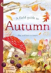 A Field Guide to Autumn - Gabby Dawnay, Thames & Hudson Ltd