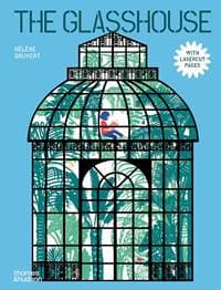 The Glasshouse - Hélene Druvert, Thames & Hudson Ltd 1